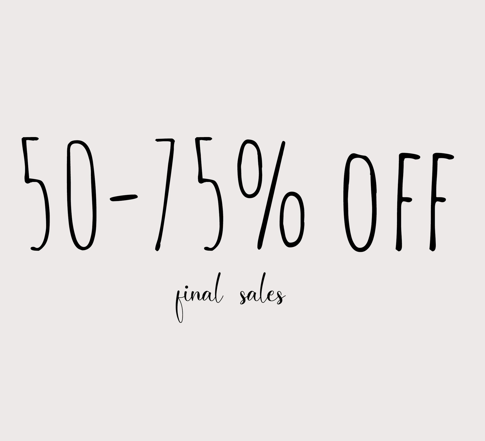 50-75% off SALE